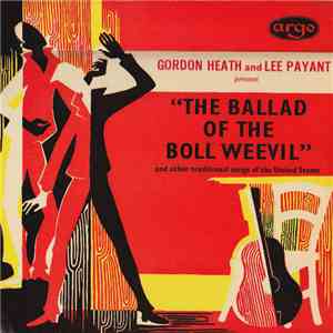 Gordon Heath And Lee Payant - The Ballad Of The Boll Weevil