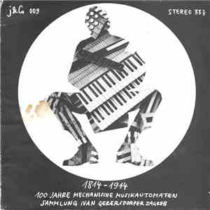 Janko Jezovšek - 1814-1914 (100 Jahre Mechanische Musikautomaten)
