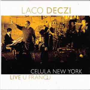 Laco Deczi & Celula New York - Live U Franců