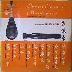 Lui Tsun Yuen - Chinese Classical Masterpieces For The Pipa And Chin