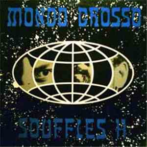 Mondo Grosso - Souffles H
