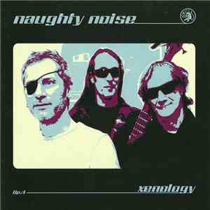 Naughty Noise - Xenology Op. 4