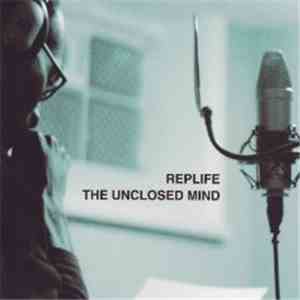 Replife - The Unclosed Mind