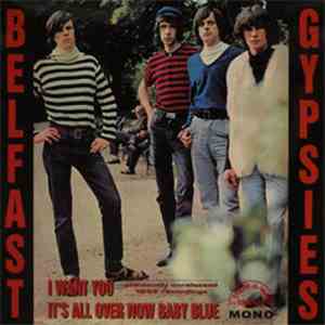 The Belfast Gypsies - I Want You / It's All Over Now Baby Blue
