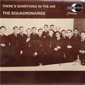 The Squadronaires - There's Something In The Air