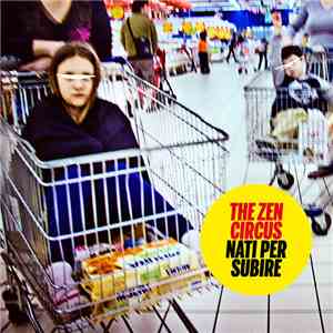 The Zen Circus - Nati Per Subire