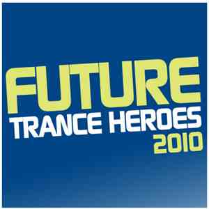 Various - Future Trance Heroes 2010