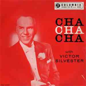 Victor Silvester And His Cha Cha Cha Rhythm - Cha Cha Cha With Victor Silve ...