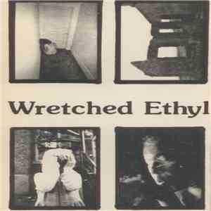 Wretched Ethyl - Wretched Ethyl