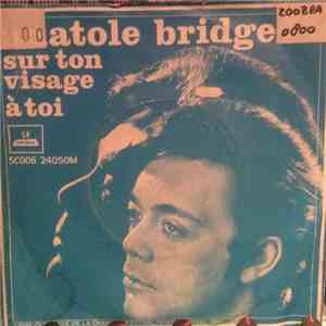 Anatole Bridge - Sur Ton Visage