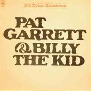 Bob Dylan - Pat Garrett & Billy The Kid - Original Soundtrack Recording
