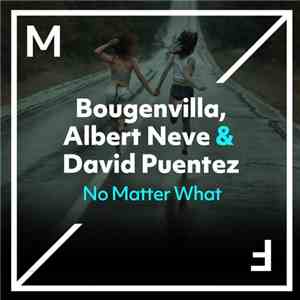 Bougenvilla, Albert Neve & David Puentez - No Matter What
