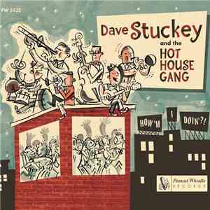 Dave Stuckey And The Hot House Gang - How'm I Doin'?!