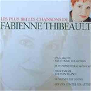 Fabienne Thibeault - Les Plus Belles Chansons De Fabienne Thibeault