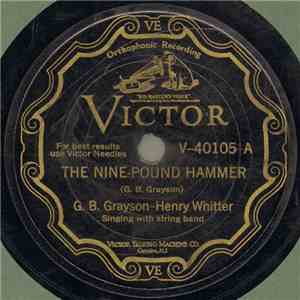 G. B. Grayson - Henry Whitter - The Nine-Pound Hammer / Short Life Of Troub ...