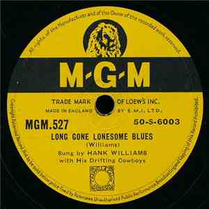 Hank Williams With His Drifting Cowboys - Long Gone Lonesome Blues / Half A ...