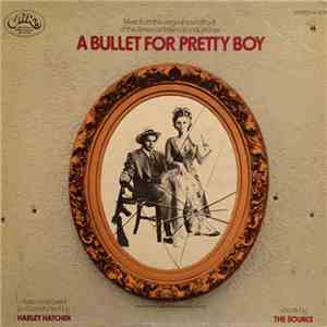 Harley Hatcher And The Source  - A Bullet For Pretty Boy