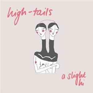 High-Tails - A Slight Hi
