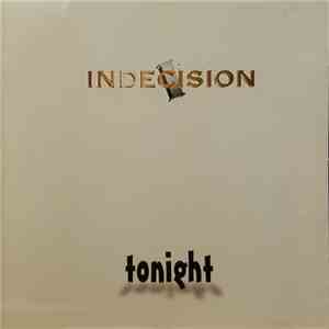 Indecision - Tonight