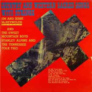 Jim And Jesse McReynolds And The Sweet Mountain Boys, Stanley Alpine And Th ...