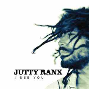 Jutty Ranx - I See You