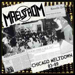 Maelstrom  - Chicago Meltdown 83-89