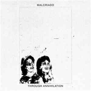Malcriado - Through Annihilation