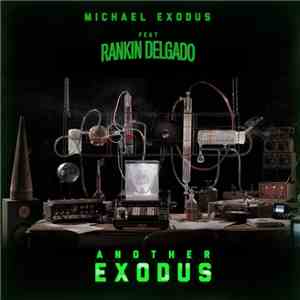 Michael Exodus Feat. Rankin Delgado - Another Exodus