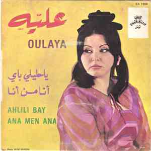 عليه = Oulaya - يا حليلي باي / أنامن أنا = Ahlili Bay / Ana Men Ana