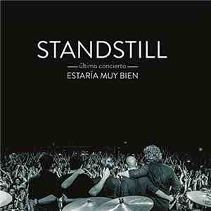 Standstill - Último Concierto – Estaría Muy Bien