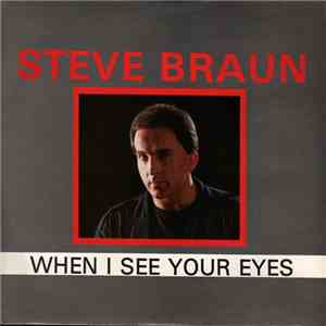 Steve Braun - When I See Your Eyes