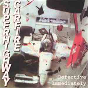 Superhighway Carfire - Defective Immediately