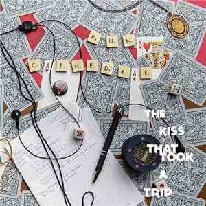 The Kiss That Took A Trip - Punk Cathedral