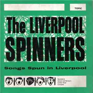 The Liverpool Spinners - Songs Spun In Liverpool