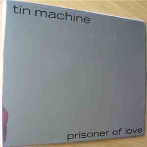 Tin Machine - Prisoner Of Love