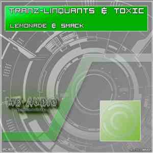 Tranz-Linquants & Toxic  - Lemonade & Smack