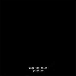 yukihiro - Ring The Noise