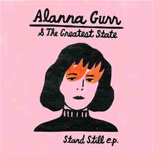 Alanna Gurr And The Greatest State - Stand Still