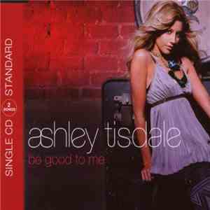 Ashley Tisdale - Be Good To Me