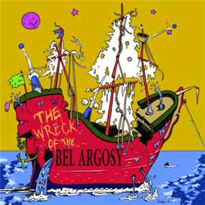 Bel Argosy - The Wreck Of The Bel Argosy