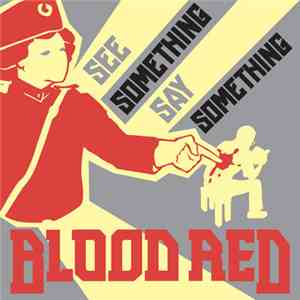 Blood Red  - See Something Say Something