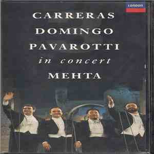 Carreras, Domingo, Pavarotti, Mehta - In Concert