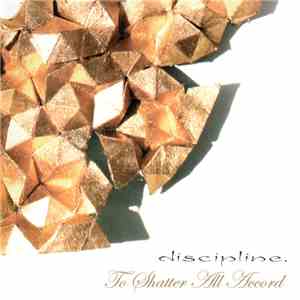 Discipline. - To Shatter All Accord