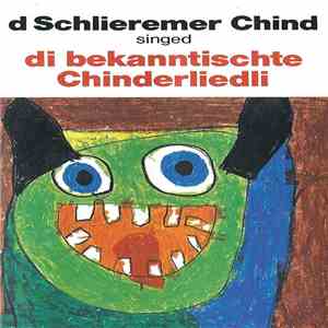 D'Schlieremer Chind - D'Schlieremer Chind Singed Di Bekanntischte Chinderli ...