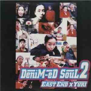 East End  X Yuri - Denim-ed Soul 2