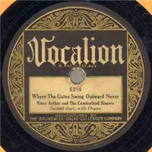 Emry Arthur And The Cumberland Singers - Where The Gates Swing Outward Neve ...