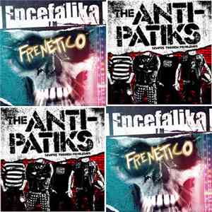 Encefálika Fm, The Anti-Patiks - Frenético / Sempre tindrem problemes