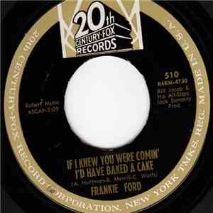 Frankie Ford - If I Knew You Were Comin' I'd Have Baked A Cake