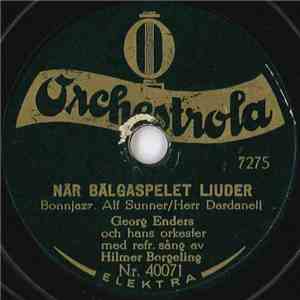 Georg Enders Och Hans Orkester - När Bälgaspelet Ljuder / Klart Att Vända