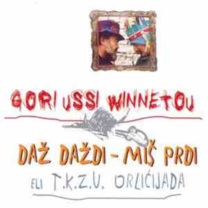 Gori Ussi Winnetou - Daž daždi – miš prdi (orlićijada)